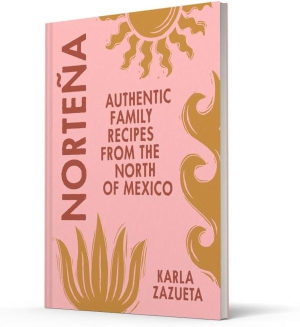 Norteña: Authentic Family Recipes from Northern Mexico  *Signed by Me*